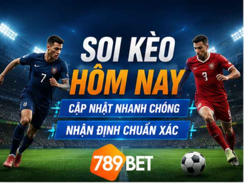 Soi Kèo Hôm Nay tại 789BET